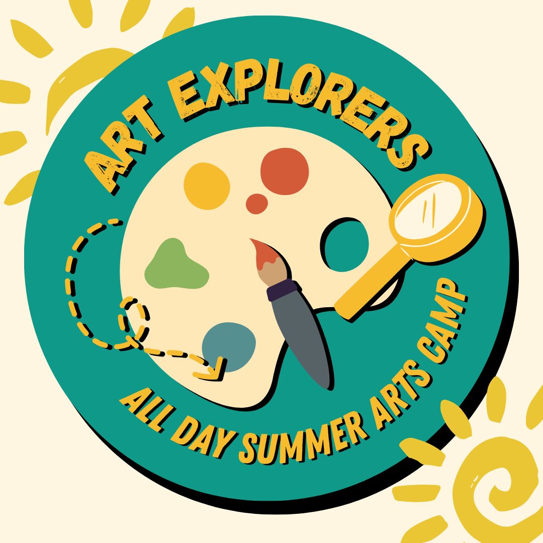 Art Explorers: All Day Summer Arts Camp Week 5: July 28-August 1
